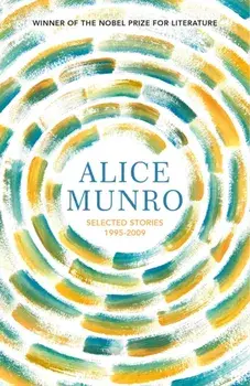 Selected Stories Volume Two: 1995-2009, Paperback/Alice Munro