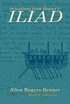 Selections from Homer's Iliad, Paperback/Allen Rogers Benner