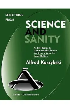 Selections from Science and Sanity, Second Edition - Alfred Korzybski