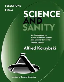 Selections from Science and Sanity, Second Edition, Paperback/Alfred Korzybski