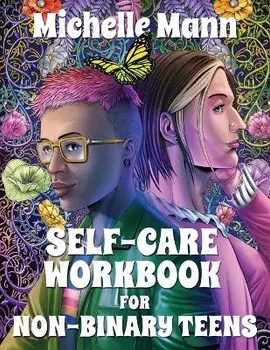 Self-Care Workbook for Non-Binary Teens, Paperback/Michelle Mann