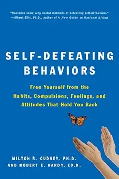 Self-Defeating Behaviors, Paperback/Milton R. Cudney