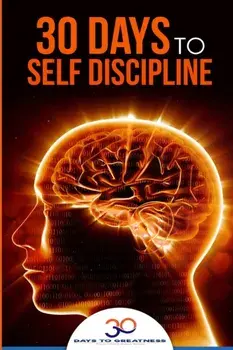 Self Discipline: 30 Days to Self Discipline, Paperback/Lucia Georgiou