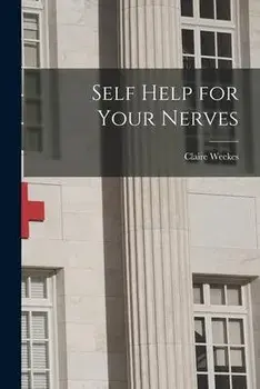 Self Help for Your Nerves, Paperback/Claire Weekes