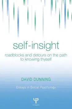 Self-Insight. Roadblocks and Detours on the Path to Knowing Thyself, Paperback/David Dunning