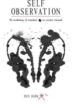 Self Observation: The Awakening of Conscience: An Owner's Manual, Paperback/Red Hawk