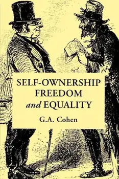 Self-Ownership, Freedom, and Equality, Paperback/G. A. Cohen