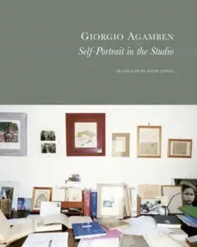Self-Portrait in the Studio, Hardback/Giorgio Agamben
