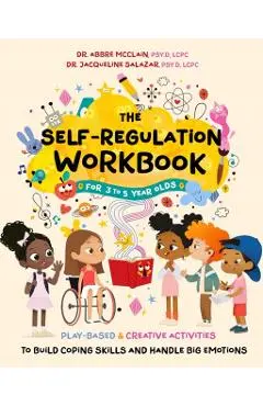 Self-Regulation Workbook for 3 to 5 Year Olds - Abbre|salazar Mcclain