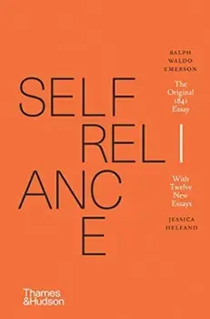 Self-Reliance. The Original 1841 Essay With Twelve New Essays, Hardback/Ralph Waldo Emerson