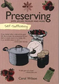Self-Sufficiency: Preserving, Paperback/Carol Wilson