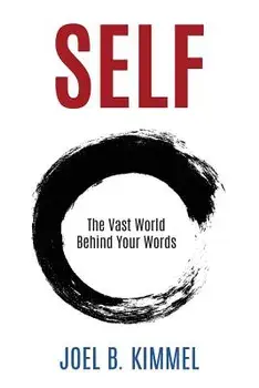 Self the Vast World Behind Your Words, Paperback/Joel B. Kimmel