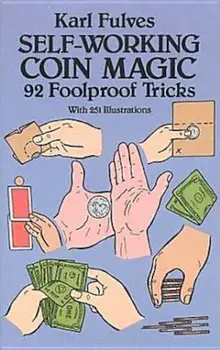 Self-Working Coin Magic: 92 Foolproof Tricks, Paperback/Karl Fulves