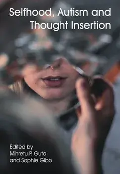 Selfhood, Autism and Thought Insertion, Paperback/Mihretu P. Guta