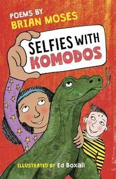 Selfies With Komodos. Poems by, Paperback/Brian Moses