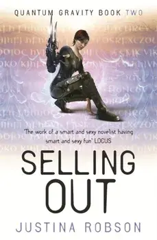 Selling Out. Quantum Gravity Book Two, Paperback/Justina Robson