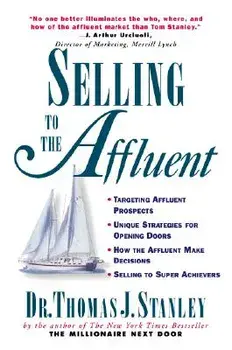 Selling to the Affluent, Paperback/Thomas J. Stanley