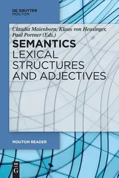 Semantics - Lexical Structures and Adjectives, Paperback/Claudia Maienborn