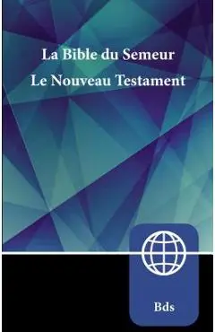 Semeur, French New Testament, Paperback: La Bible Du Semeur Nouveau Testament - Zondervan