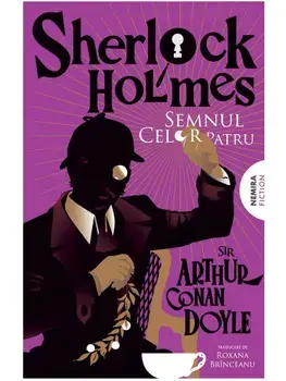 Semnul celor patru. Seria Sherlock Holmes/Sir Athur Conan Doyle