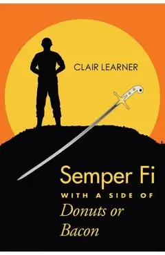 Semper Fi with a Side of Donuts or Bacon - Clair Learner