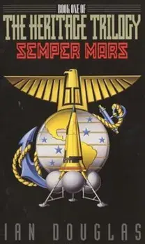 Semper Mars: Book One of the Heritage Trilogy/Ian Douglas