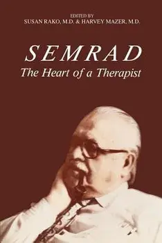Semrad: The Heart of a Therapist, Paperback/Susan Rako