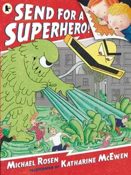 Send for a Superhero!, Paperback/Michael Rosen
