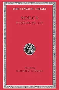Seneca Epistles 93-124, Hardcover/Lucius Annaeus Seneca