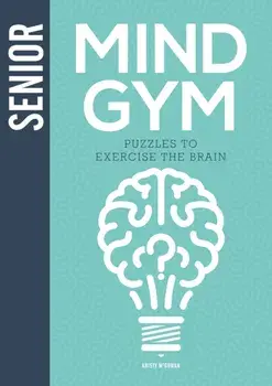 Senior Mind Gym. Puzzles to Exercise the Brain, Hardback/Kristy McGowan