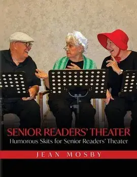 Senior Readers' Theater: Humorous Skits for Senior Readers' Theater, Paperback/Jean Mosby