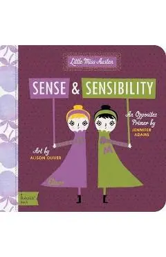 Sense and Sensibility: A Babylit(r) Opposites Primer - Jennifer Adams