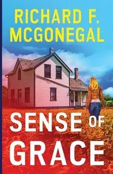 Sense of Grace, Paperback/Richard F. McGonegal