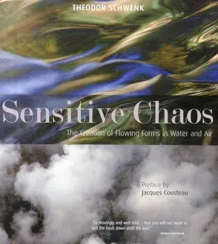 Sensitive Chaos: The Creation of Flowing Forms in Water and Air, Paperback/Theodor Schwenk