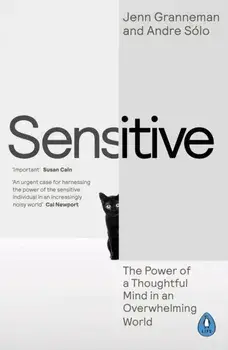 Sensitive. The Power of a Thoughtful Mind in an Overwhelming World, Paperback/Andre Solo