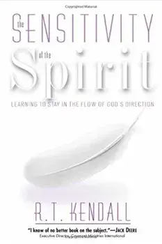 Sensitivity of the Spirit: Learning to Stay in the Flow of God's Direction, Paperback/R. T. Kendall