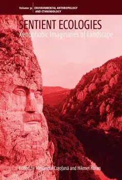 Sentient Ecologies. Xenophobic Imaginaries of Landscape, Paperback/***