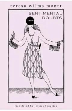 Sentimental Doubts - Teresa Wilms Montt
