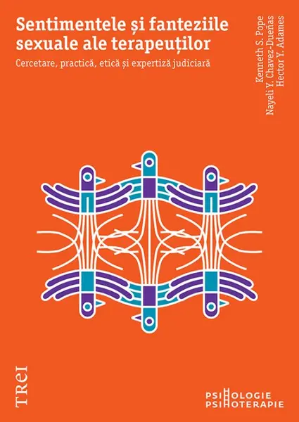 Sentimentele și fanteziile sexuale ale terapeuților. Cercetare, practică, etică și expertiză juridică - Kenneth S. Pope