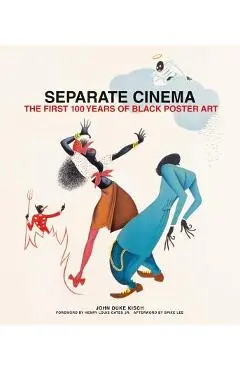 Separate Cinema: The First 100 Years of Black Poster Art - John Kisch