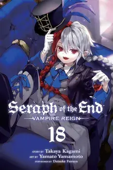 Seraph of the End, Vol. 18, Paperback/Takaya Kagami
