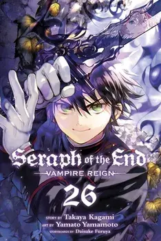 Seraph of the End, Vol. 26: Vampire Reign, Paperback/Takaya Kagami