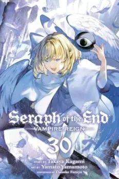 Seraph of the End, Vol. 30. Vampire Reign, Paperback/Takaya Kagami