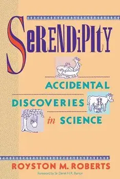 Serendipity: Accidental Discoveries in Science, Paperback/Royston M. Roberts