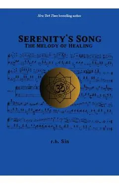 Serenity's Song: The Melody of Healing - R. H. Sin