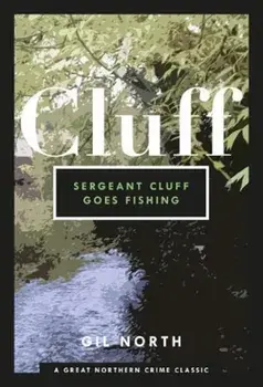 Sergeant Cluff Goes Fishing, Paperback/Gil North