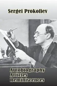 Sergei Prokofiev: Autobiography, Articles, Reminiscences, Paperback/S. Shlifstein