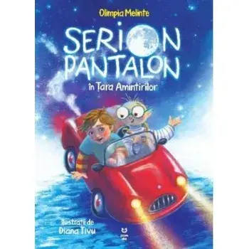 Serion Pantalon in tara amintirilor/Olimpia Melinte