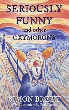 Seriously Funny, and Other Oxymorons, Paperback/Simon Brett
