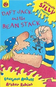 Seriously Silly Supercrunchies: Daft Jack and The Bean Stack, Paperback/Laurence Anholt
